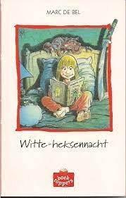 Witte-heksennacht - Marc de Bel, Boeken, Kinderboeken | Jeugd | onder 10 jaar, Zo goed als nieuw, Ophalen of Verzenden