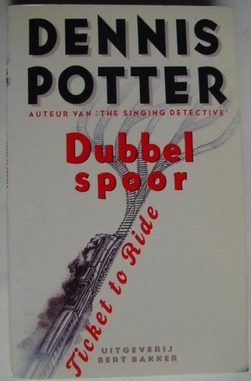 Dennis Potter - Dubbel spoor - Ticket to ride, Boeken, Literatuur, Zo goed als nieuw, Europa overig, Ophalen of Verzenden
