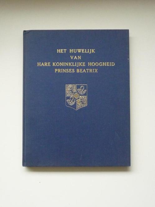 het huwelijk van H.K.H. PRINSES BEATRIX, gelimit. opl.1250st, Boeken, Geschiedenis | Vaderland, Ophalen of Verzenden