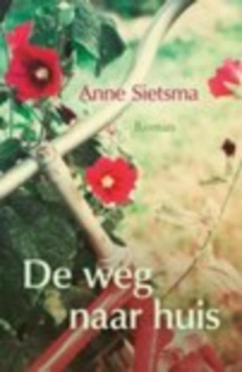 De weg naar huis Auteur: Anne Sietsma 9789401907248 Nederlan, Boeken, Romans, Gelezen, Ophalen of Verzenden