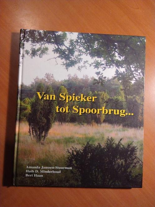 Van Spieker tot Spoorbrug... Coevorden regionaal historisc, Boeken, Geschiedenis | Stad en Regio, Zo goed als nieuw, Ophalen of Verzenden