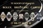 Gevraagd  Rolex Breitling Cartier