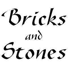 Bricks and Stones