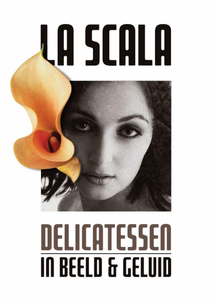 La Scala, Delicatessen in Beeld en Geluid