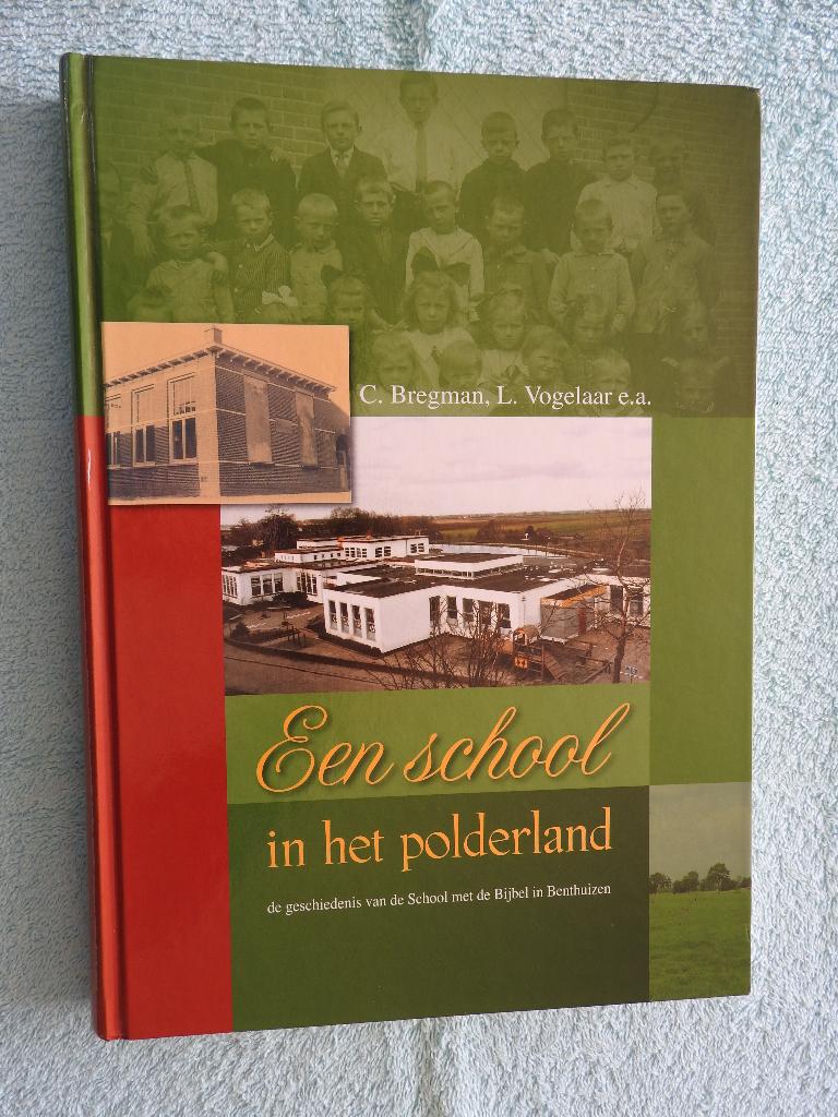 Een school in Polderland -School met de Bijbel in Benthuizen, Boeken, Geschiedenis | Stad en Regio, Ophalen of Verzenden, Zo goed als nieuw