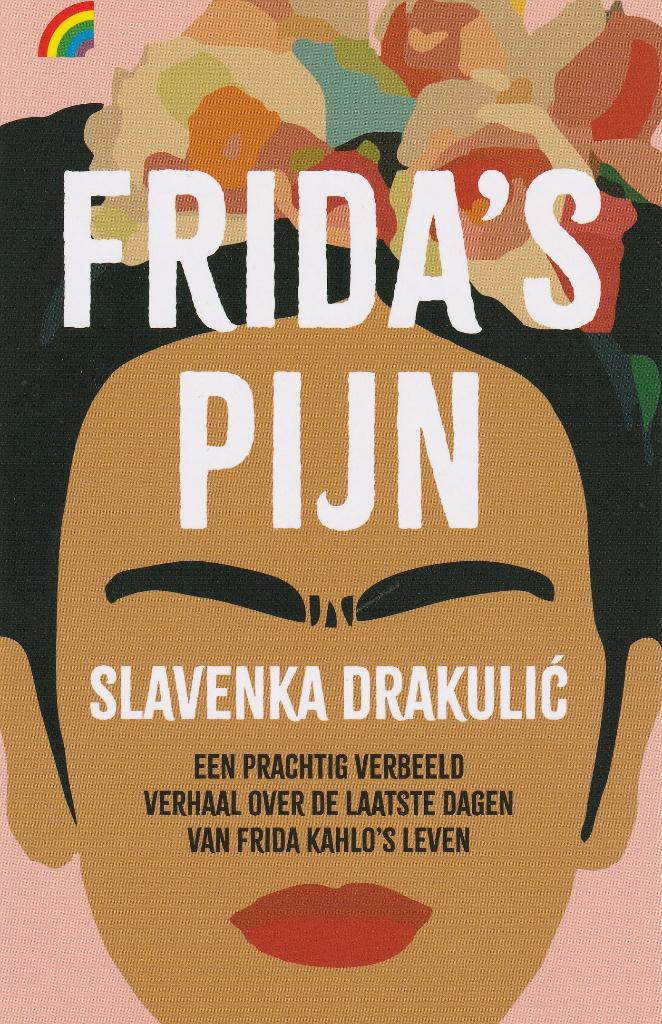 Slavenka Drakulic, Frida’s pijn – Frida Kahlo, Ophalen of Verzenden, Zo goed als nieuw