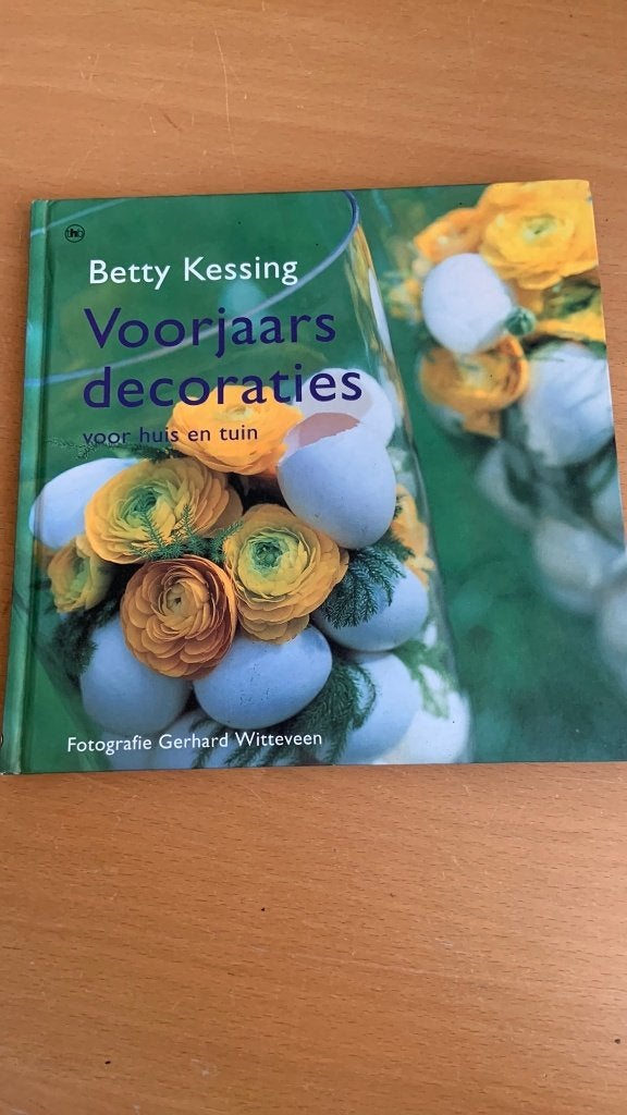 Betty Kessing - Voorjaarsdecoraties voor huis en tuin, Boeken, Ophalen of Verzenden