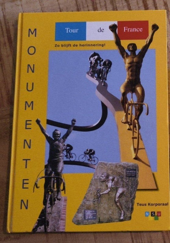 Monumenten Tour de France - Zo blijft de herinnering!, Ophalen, Nieuw, Teus Korporaal, Lopen en Fietsen