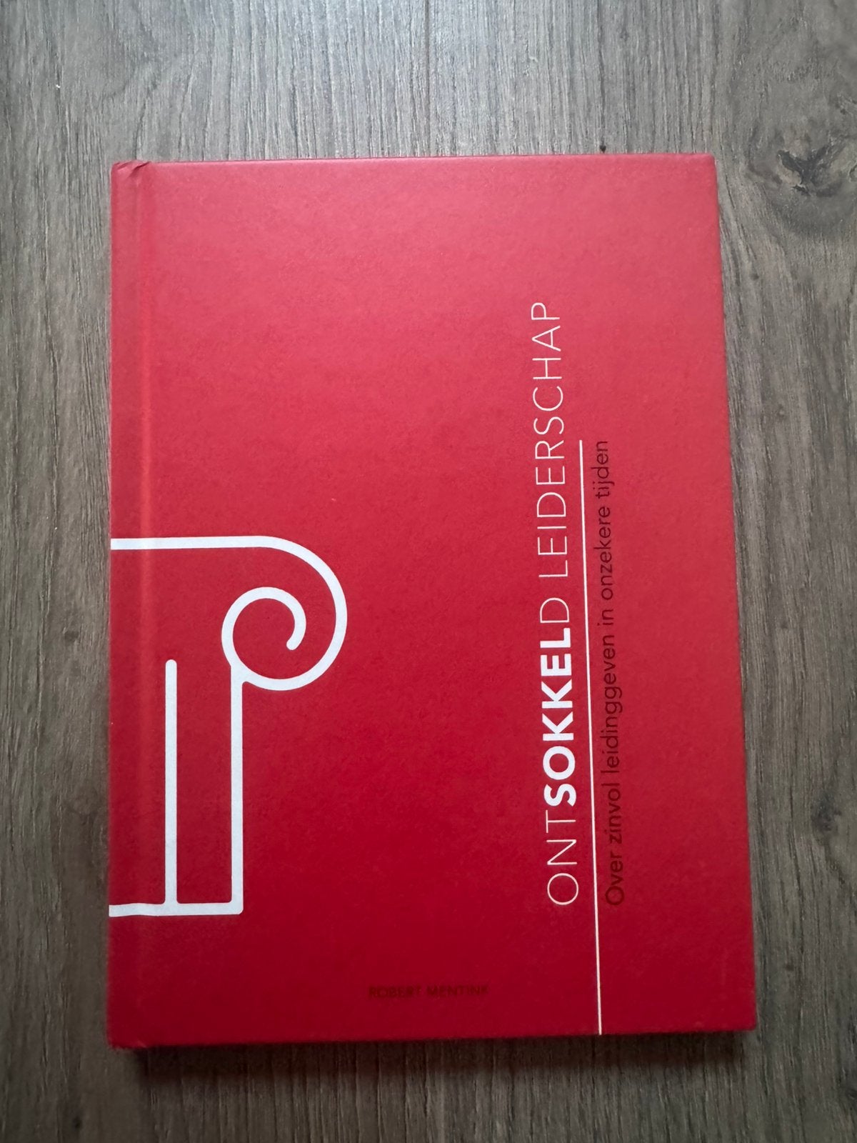 Robert Mentink - Ontsokkeld leiderschap, Ophalen of Verzenden, Zo goed als nieuw, Robert Mentink