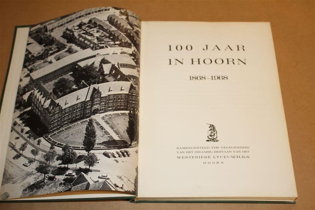 100 jaar in Hoorn, 1868-1968. Westfries Lyceum jubileum., Ophalen of Verzenden, Gelezen