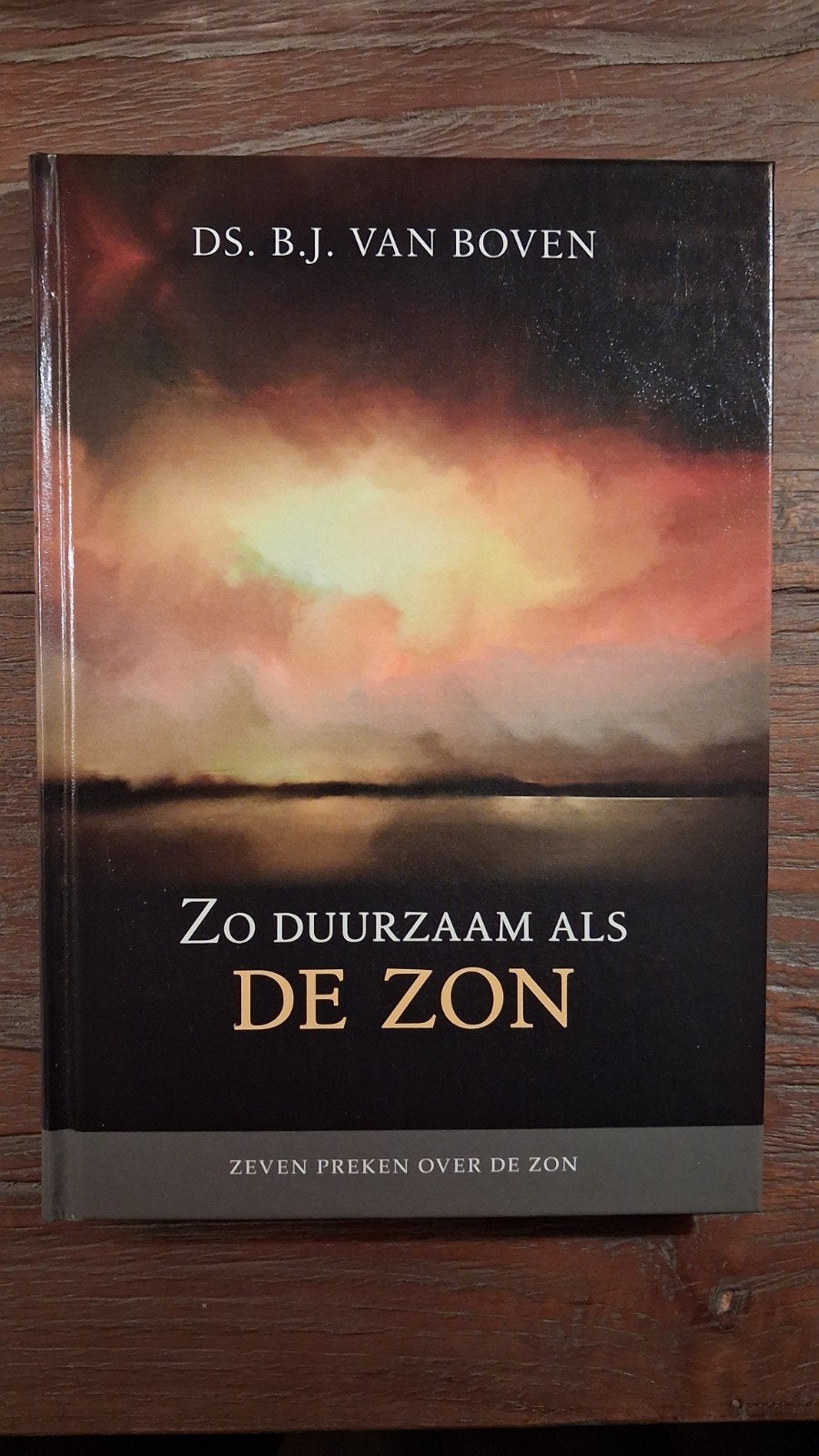Zo duurzaam als de zon - ds. B.J. van Boven, Ophalen of Verzenden, Zo goed als nieuw, Ds. B.J. van Boven, Christendom | Protestants