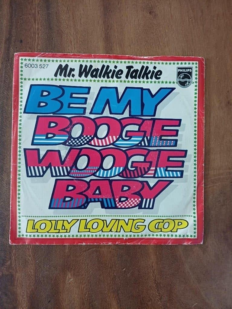 Mr. Walkie Talkie - Be My Boogie Woogie Baby - Single -Vinyl, Gebruikt, 7 inch, Ophalen of Verzenden, Pop