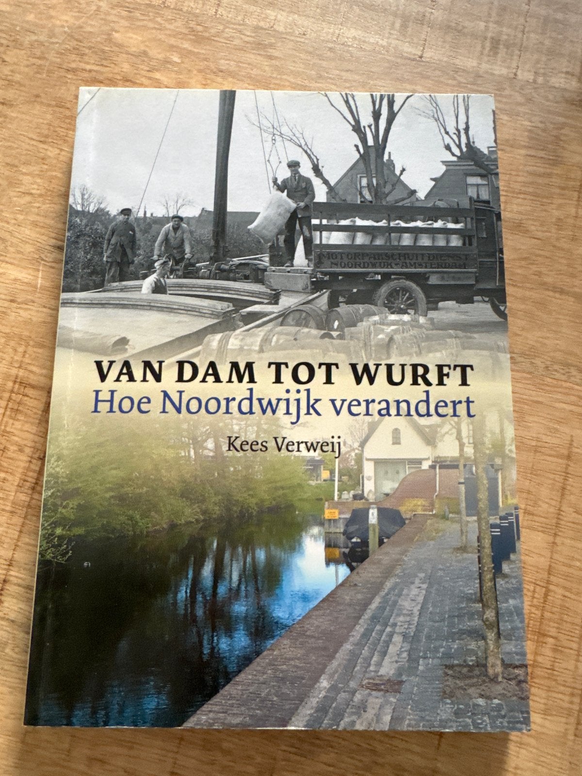 Van Dam tot Wurft: Hoe Noordwijk verandert - Kees Verweij, Ophalen of Verzenden, 20e eeuw of later, Zo goed als nieuw