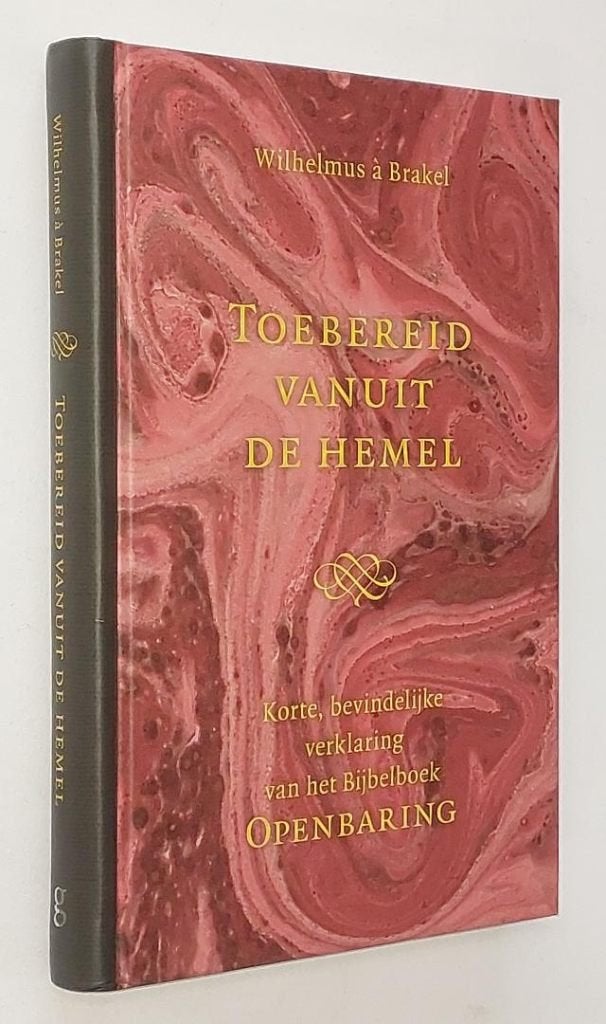 Wilhelmusà Brakel: Toebereid vanuit dehemel., Boeken, Christendom | Protestants, Ophalen of Verzenden, Zo goed als nieuw, Wilhelmus à Brakel