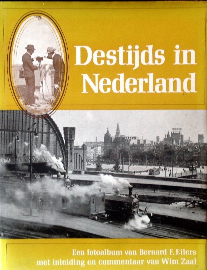 DESTIJDS IN NEDERLAND Een fotoalbum van Bernard F. Eilers, Ophalen of Verzenden, Gelezen