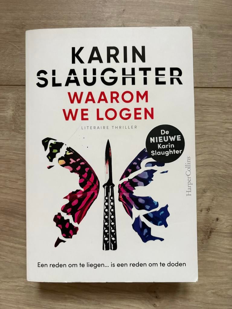 Karin Slaughter - Waarom we logen, Ophalen of Verzenden, Gelezen, Nederland