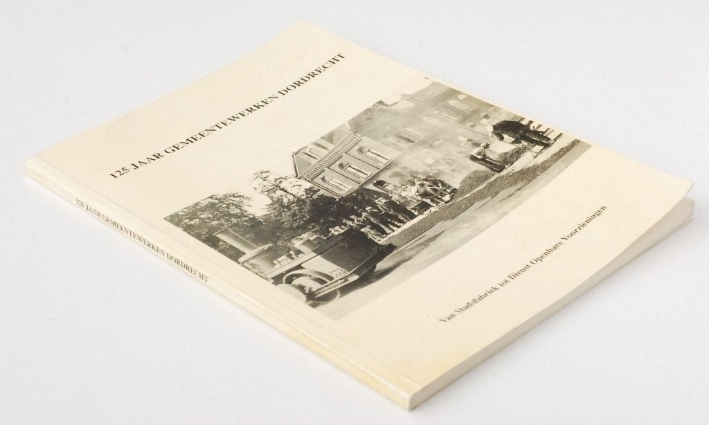 125 Jaar Gemeentewerken Dordrecht - Jubileumboek (1991), Verzenden, 20e eeuw of later, Zo goed als nieuw