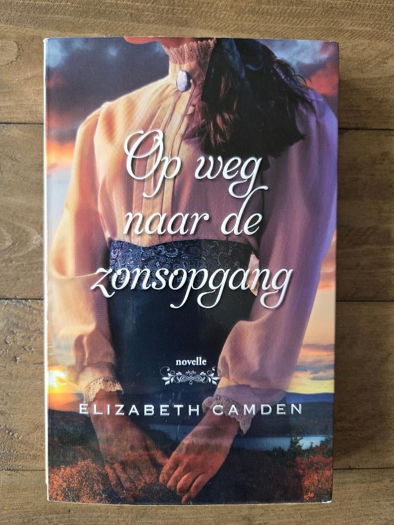 Op weg naar de zonsopgang - Elizabeth Camden (christelijke r, Ophalen of Verzenden, Zo goed als nieuw