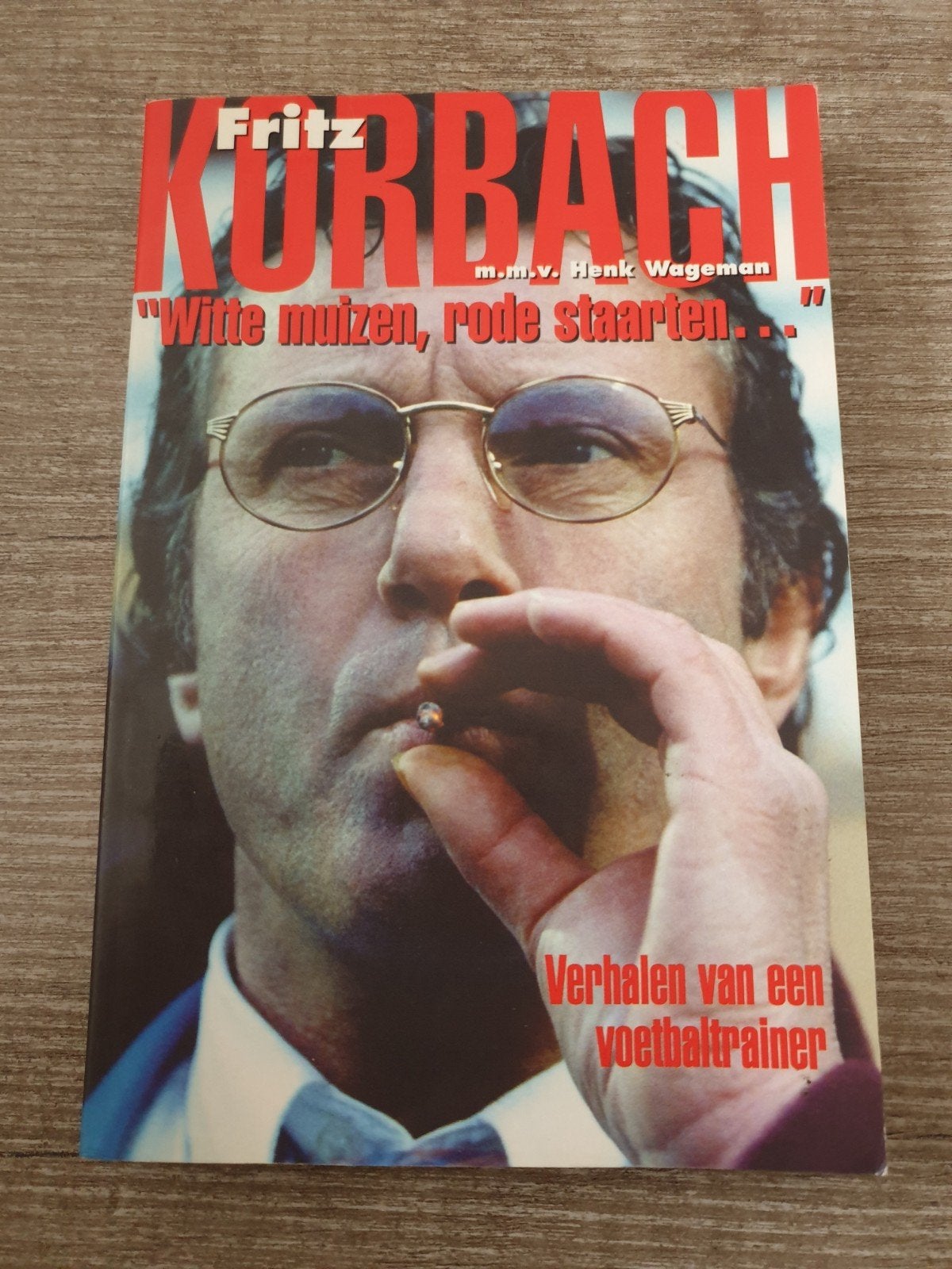 Fritz Korbach: "Witte muizen, rode staarten..." voetbal, Ophalen of Verzenden, Gelezen, Fritz Korbach, Henk Wageman