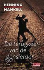 Henning Mankell: De terugkeer van de dansleraar, Ophalen of Verzenden, Gelezen, Scandinavië