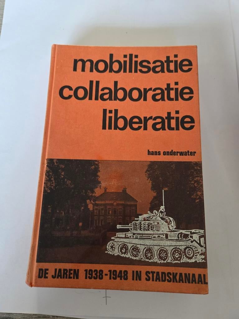 Mobilisatie Collaboratie Liberatie Hans Onderwater, Boeken, Ophalen of Verzenden