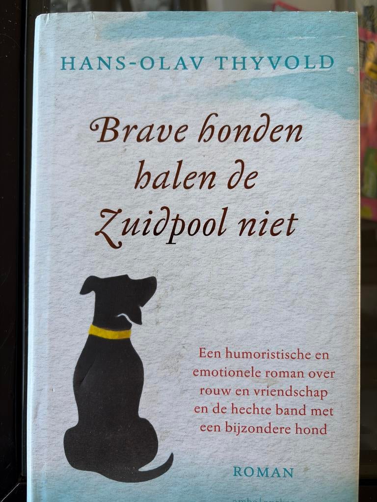 Brave honden halen de Zuidpool niet - Hans-Olav Thyvold, Boeken, Romans, Ophalen of Verzenden, Zo goed als nieuw, Europa overig