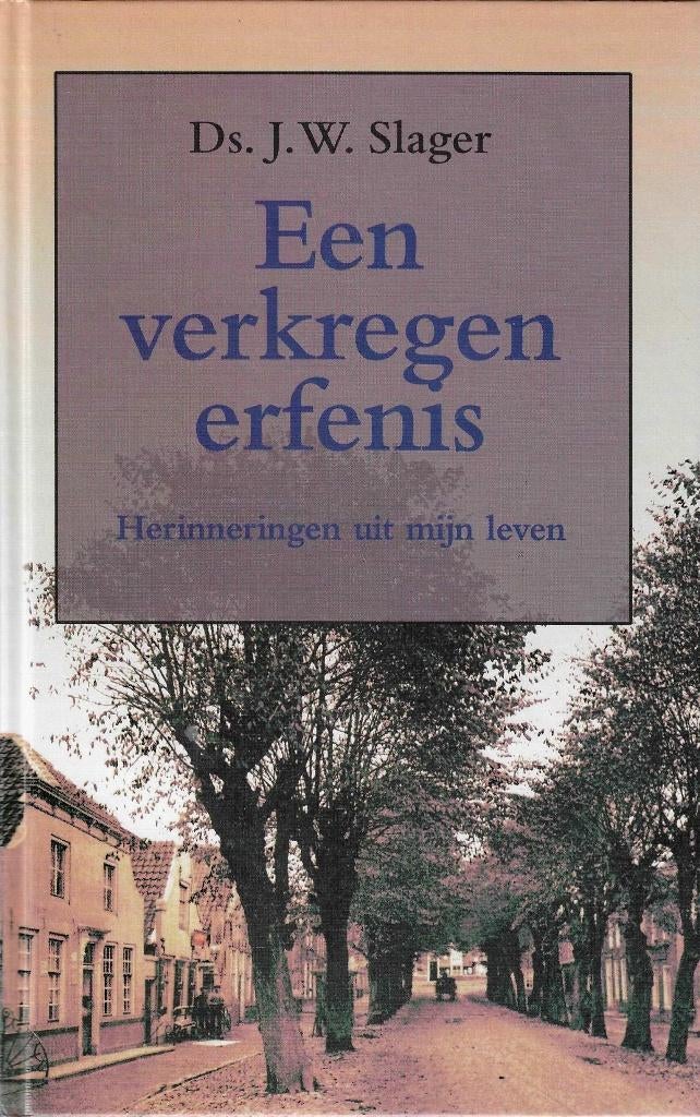 Ds. J.W. Slager - Een verkregen erfenis - Herinneringen, Ds. J.W. Slager, Nieuw, Christendom | Protestants, Ophalen of Verzenden