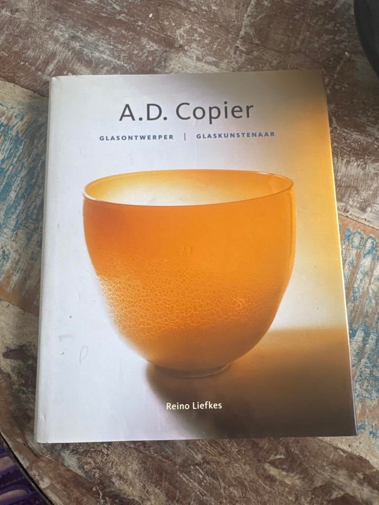 A.D. Copier: Glasontwerper | Glaskunstenaar door Reino Liefk, Ophalen of Verzenden, Zo goed als nieuw, Overige onderwerpen
