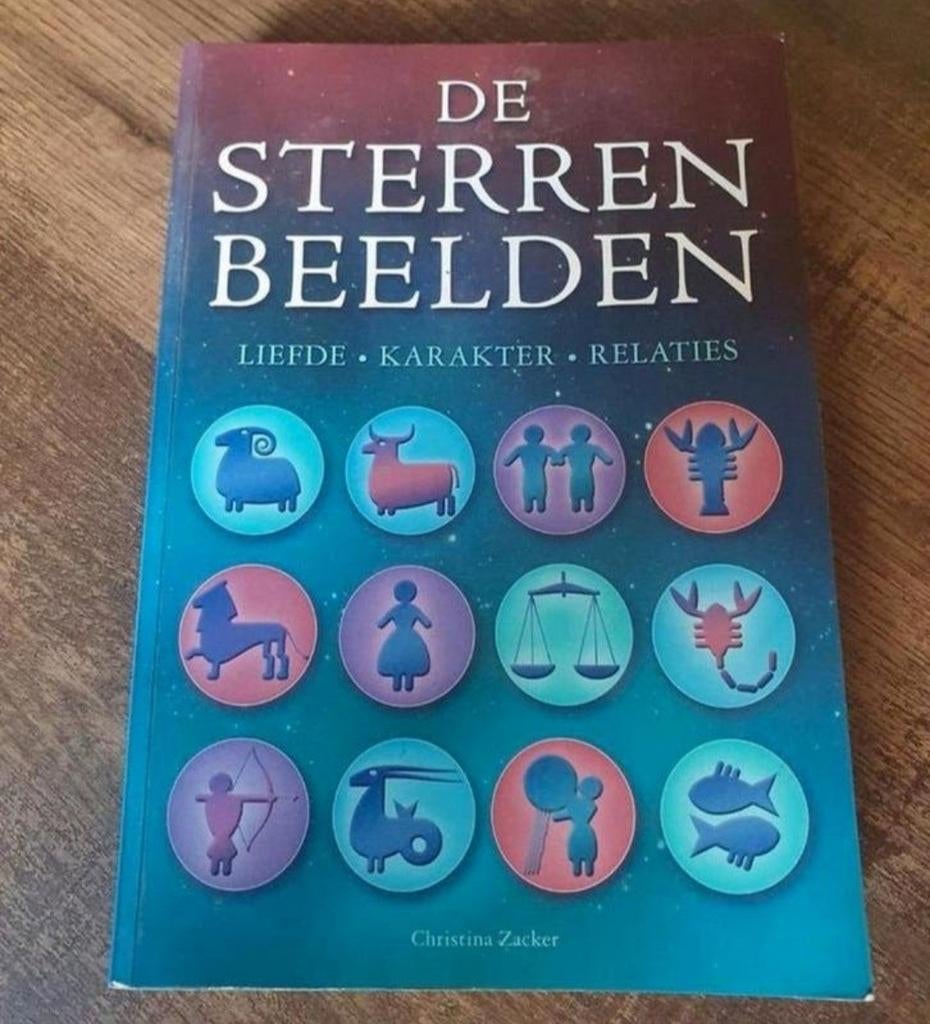 De Sterrenbeelden: Liefde, Karakter, Relaties, Gelezen, Achtergrond en Informatie, Christina Zacker, Astrologie