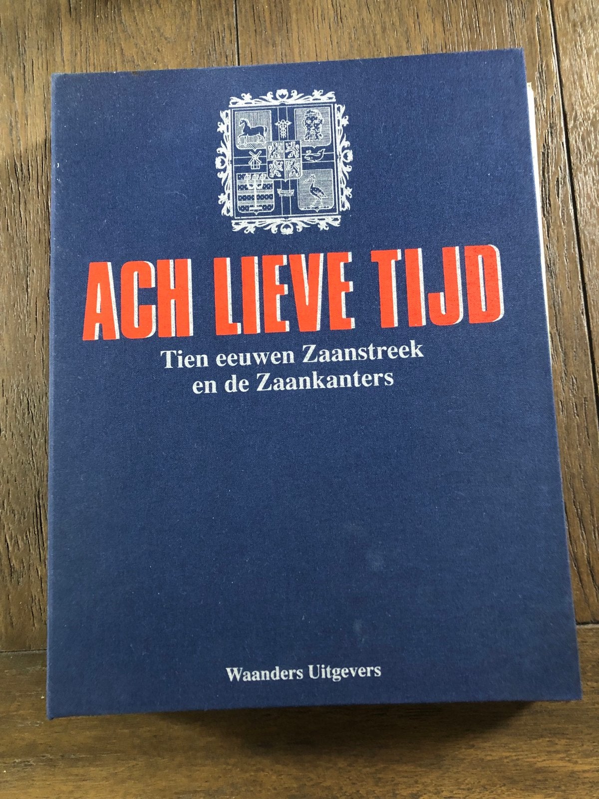 Ach Lieve Tijd - Tien eeuwen Zaanstreek en Zaankanters, Ophalen of Verzenden, 20e eeuw of later, Zo goed als nieuw