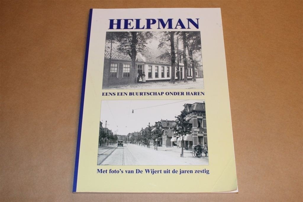 De Geschiedenis van Helpman & de Wijert [Zeldzaam Fotoboek], Ophalen of Verzenden, Gelezen