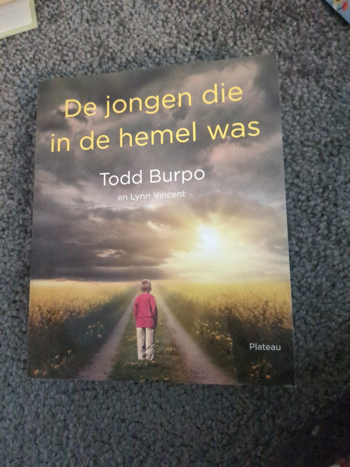 De jongen die in de hemel was - Todd Burpo, Gelezen, Ziel of Sterfelijkheid, Verhaal of Roman, Todd Burpo en Lynn Vincent