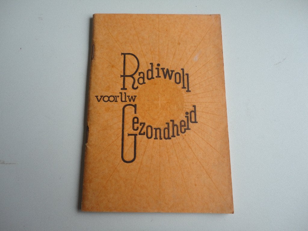 Zeldzaam boekje: Radiwoll voor uw Gezondheid ( 1932), Ophalen of Verzenden, Gebruikt, Overige typen