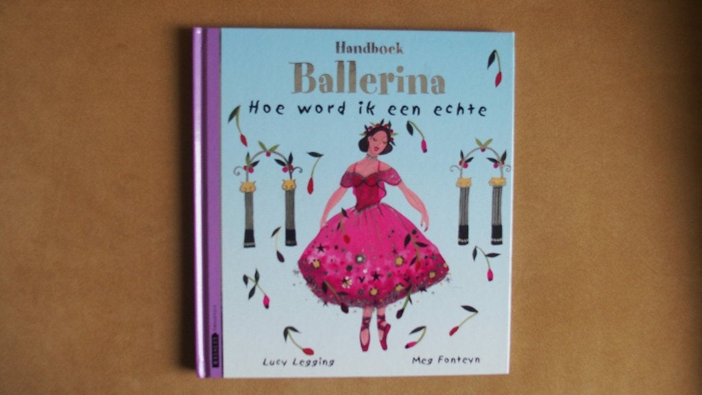 Hoe word ik een echte Ballerina - Prentenboek, Ophalen of Verzenden, Nieuw, Lucy Legging & Meg Fonteyn, Fictie algemeen