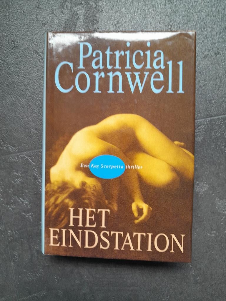 Het Eindstation - Patricia Cornwell (Kay Scarpetta thriller), Ophalen of Verzenden, Gelezen, Patricia Cornwell, Nederland