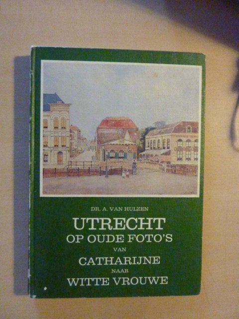 A. van Hulzen - Utrecht op oude foto 's, Ophalen of Verzenden, Gelezen
