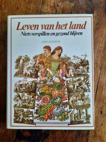 Leven van het land . John Seymour, Boeken, Wonen en Tuinieren, Ophalen of Verzenden, Gelezen, John Seymour