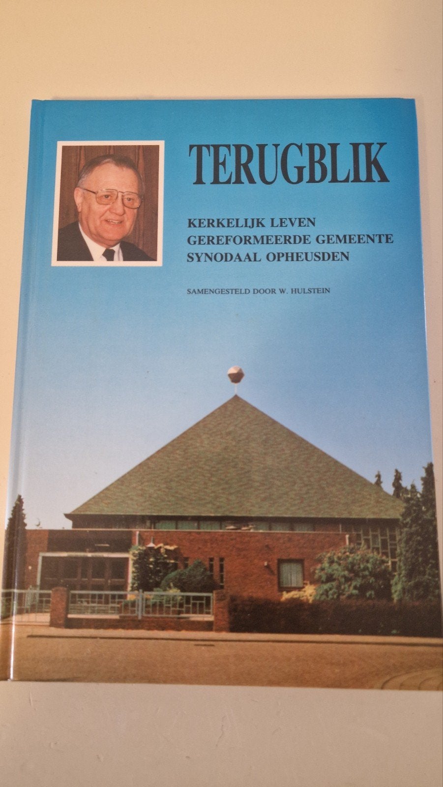 Terugblik: Kerkelijk Leven Gereformeerde Gemeente Opheusden, Ophalen of Verzenden, Zo goed als nieuw, W. Hulstein, Christendom | Protestants