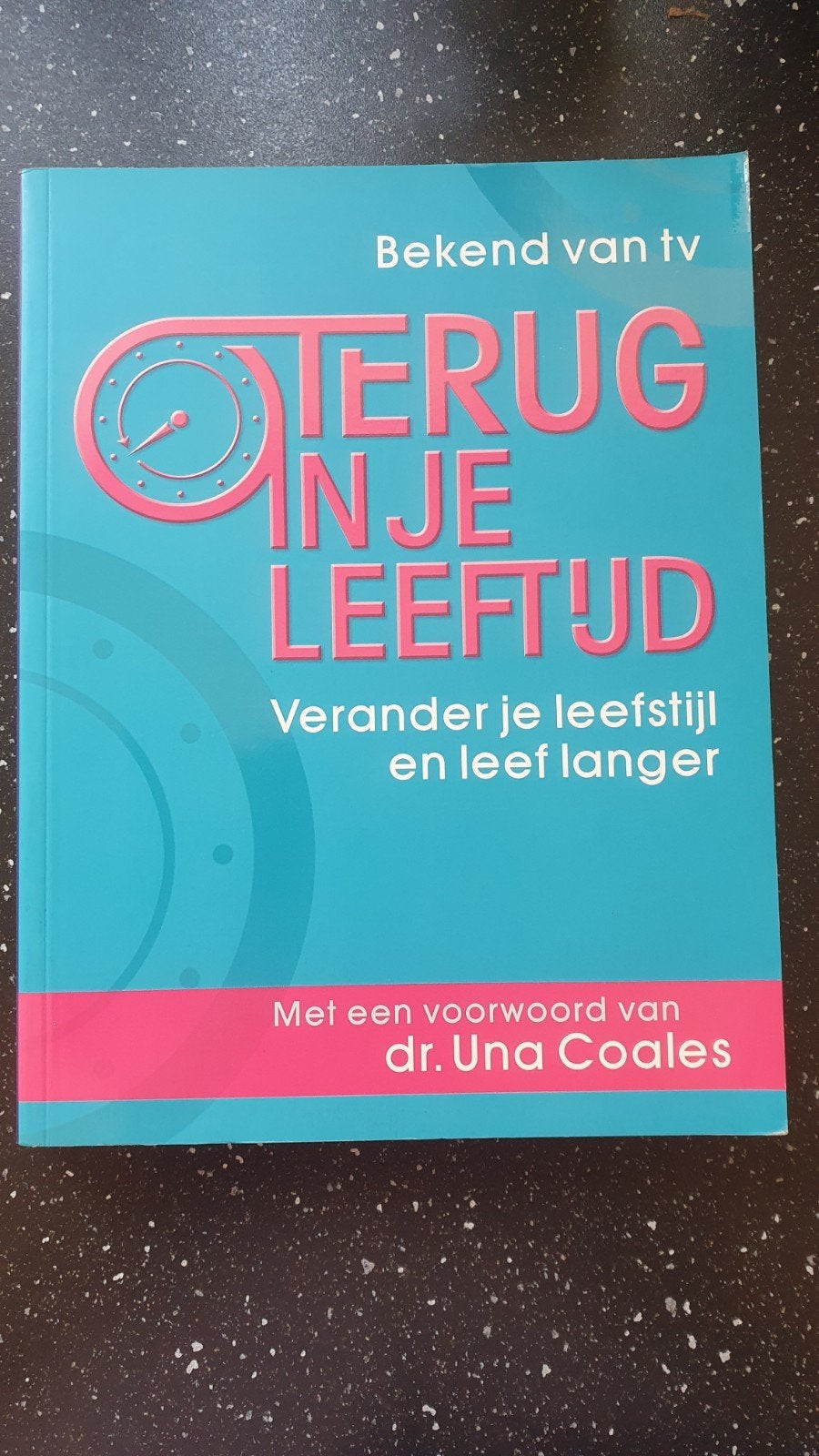 Terug in je leeftijd: Verander je leefstijl en leef langer, Ophalen of Verzenden, Zo goed als nieuw, Gezondheid en Conditie, Dr. Una Coales