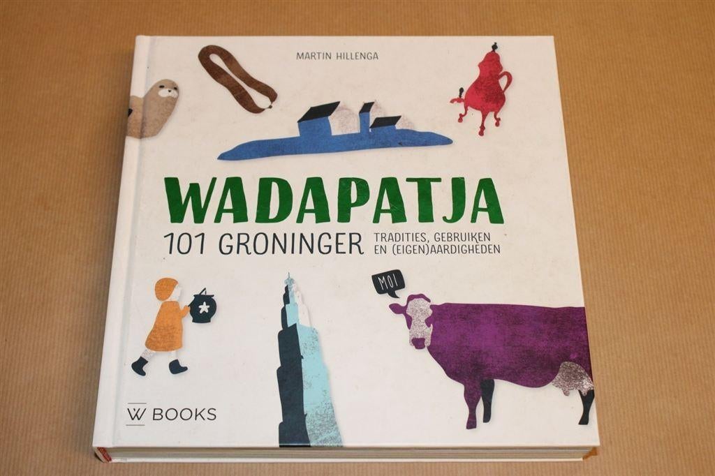 Wadapatja - 101 Gronnger tradities, gebruiken en [eigen]aard, Ophalen of Verzenden, Zo goed als nieuw
