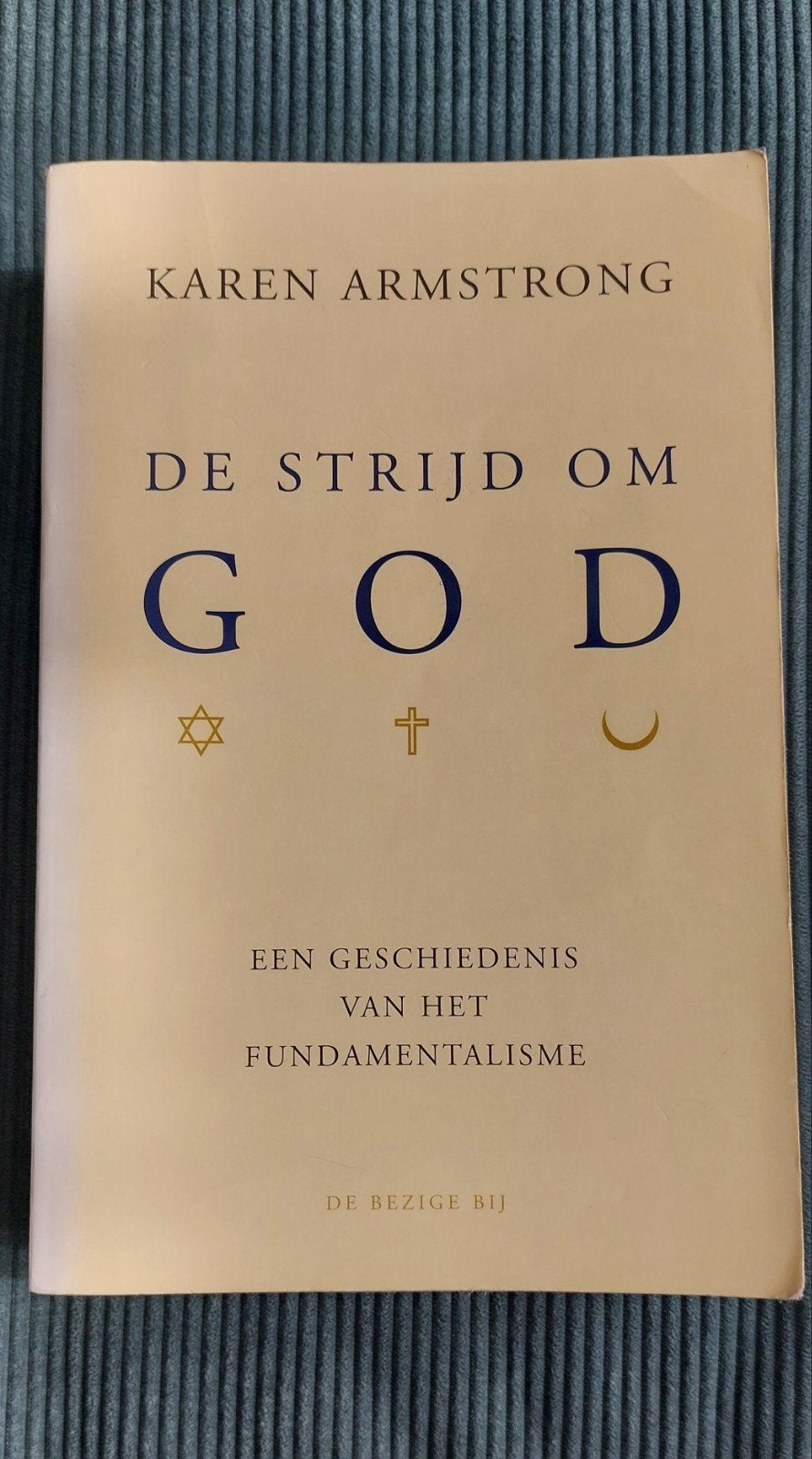 De Strijd om God - Karen Armstrong (vergeelde rug), Ophalen of Verzenden, Gelezen, Karen Armstrong, Overige religies