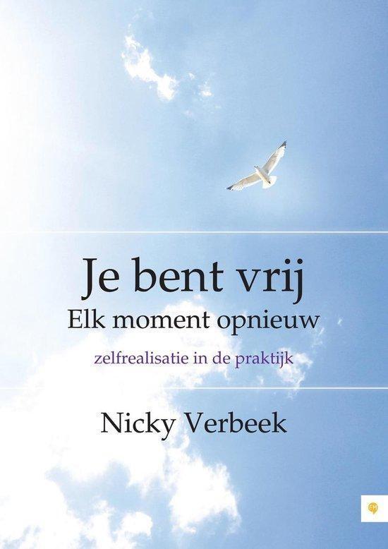 Nicky Verbeek Je bent vrij Elk moment opnieuw, Ophalen of Verzenden, Nieuw, Spiritualiteit algemeen, Achtergrond en Informatie