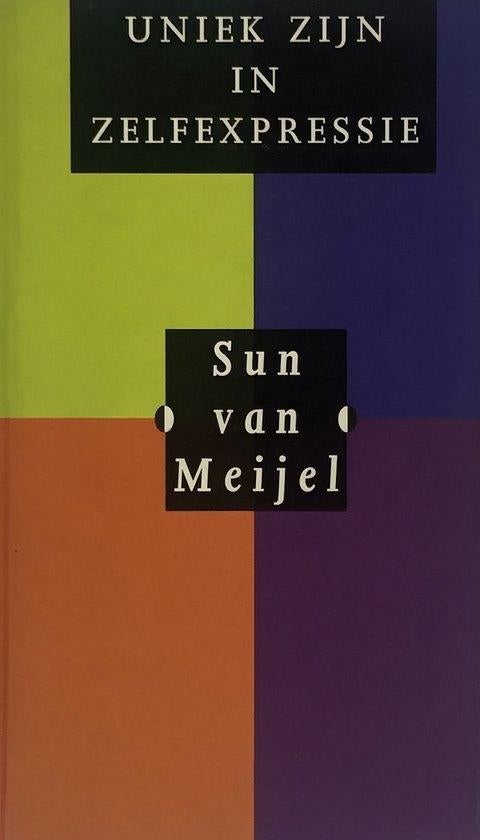 Sun van Meijel Uniek zijn in zelfexpressie, Ophalen of Verzenden, Zo goed als nieuw, Spiritualiteit algemeen, Overige typen