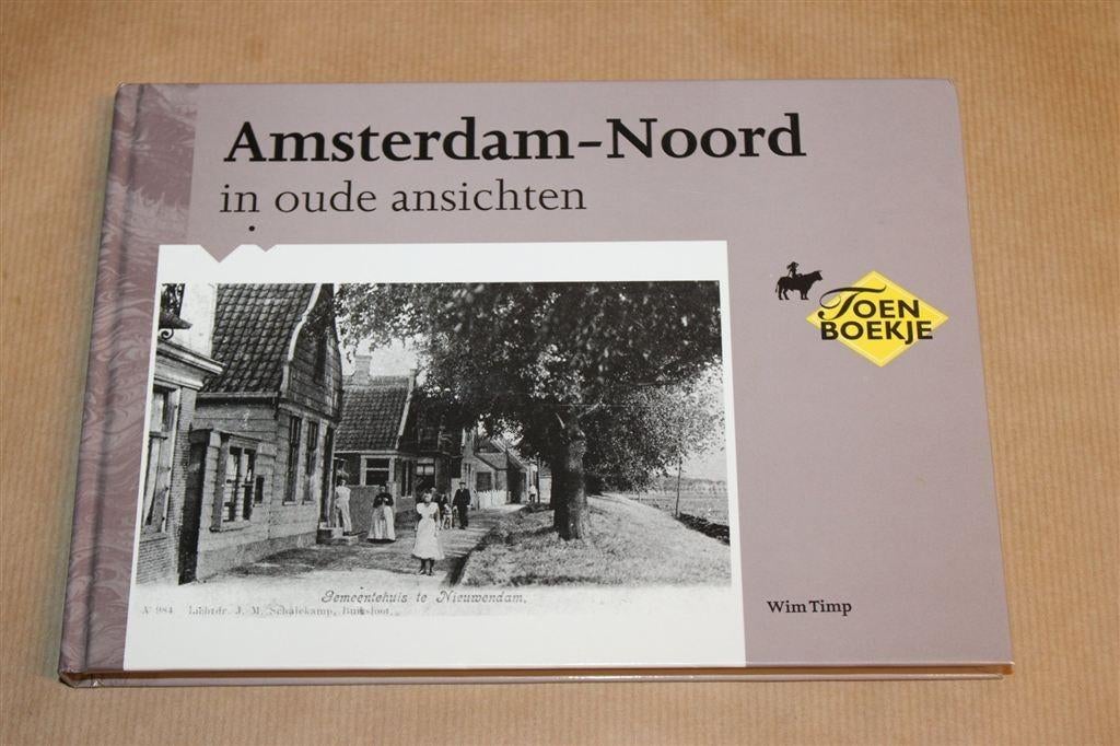Amsterdam-Noord in Oude Ansichten — Historische Foto's, Ophalen of Verzenden, Zo goed als nieuw