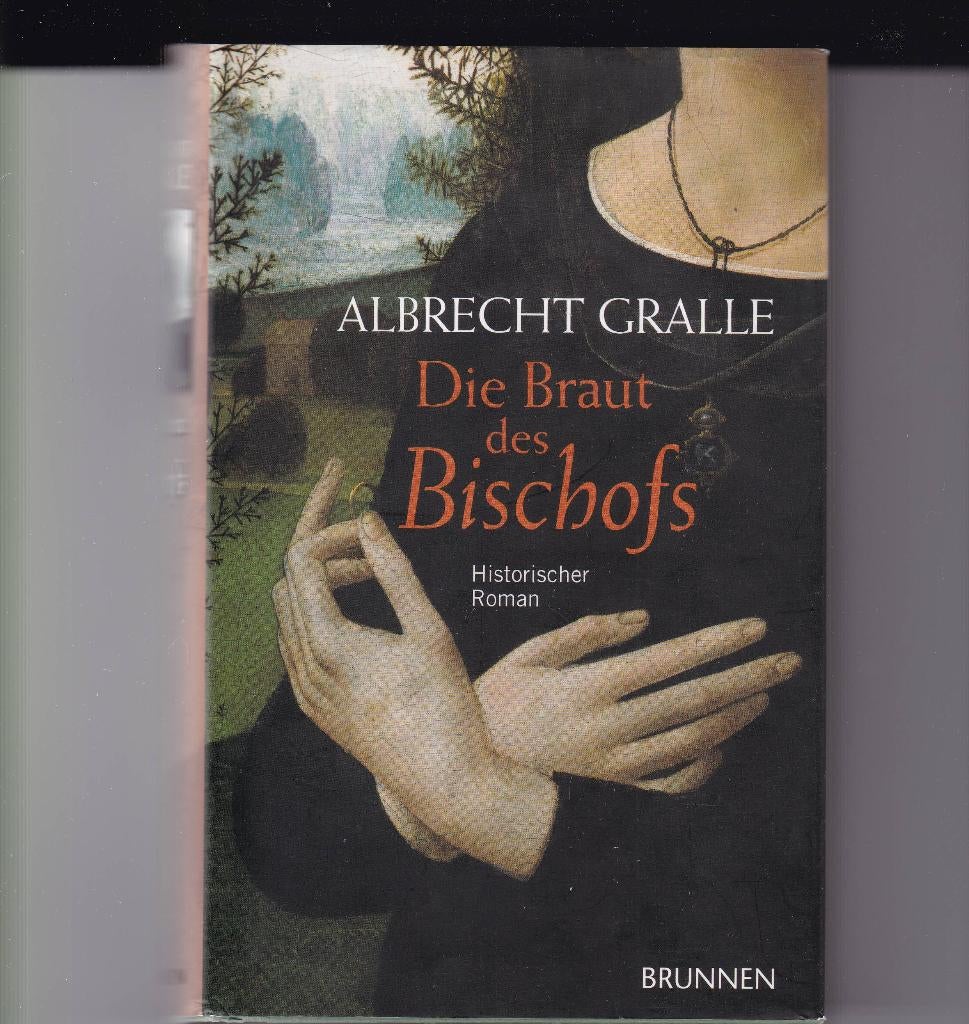 Gralle, Albrecht - Die Braut des Bischofs (DUITSE Hist roman, Ophalen of Verzenden, Zo goed als nieuw, Gralle, Albrecht