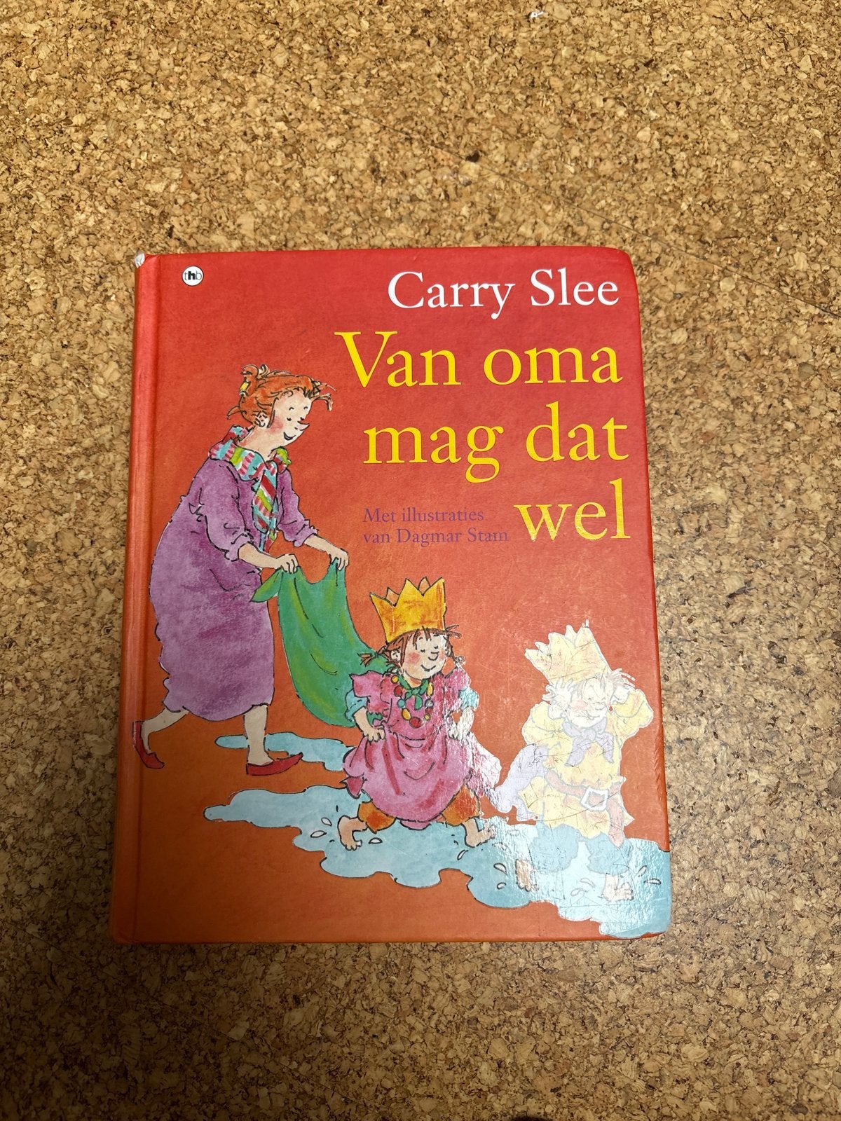 Carry Slee - Van oma mag dat wel (Voorleesboek), Ophalen of Verzenden, Gelezen, 3 tot 4 jaar