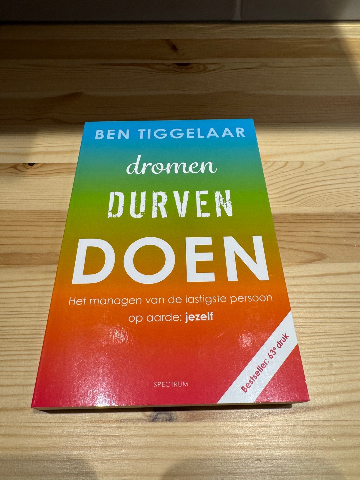 Dromen Durven Doen - Ben Tiggelaar (Bestseller), Ophalen of Verzenden, Zo goed als nieuw
