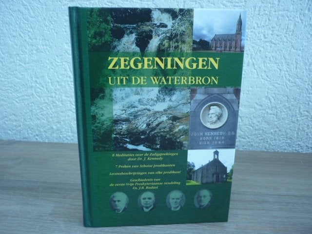 Dr. J. Kennedy - Zegeningen uit de waterbron, Ophalen of Verzenden, Gelezen, Christendom | Protestants