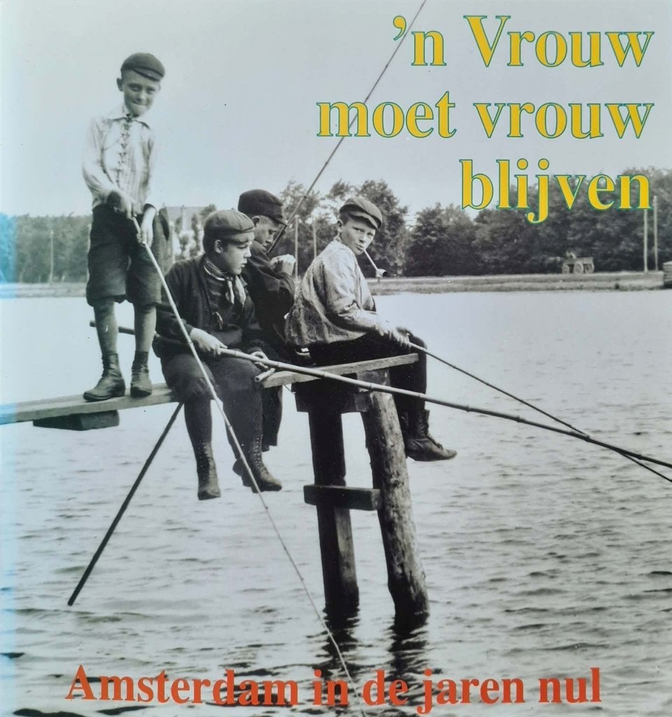 'n Vrouw moet vrouw blijven: Amsterdam in de jaren nul, Ophalen of Verzenden, 20e eeuw of later, Zo goed als nieuw