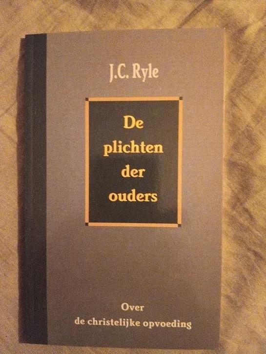 J.C. Ryle - De plichten der ouders, Ophalen of Verzenden, Zo goed als nieuw, J.C. Ryle